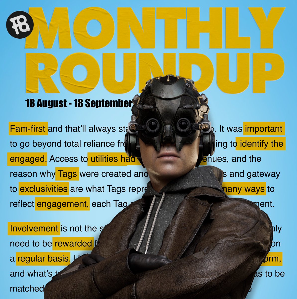 The first MONTHLY ROUNDUP has been mailed. Check your inboxes, Fam.

Take stock of what has happened, how things fared and, most importantly, what will be centerstage in the coming weeks. Tech updates, airdrops, Tag awards, collab announcements, lore reveal, meet and greet, sneak