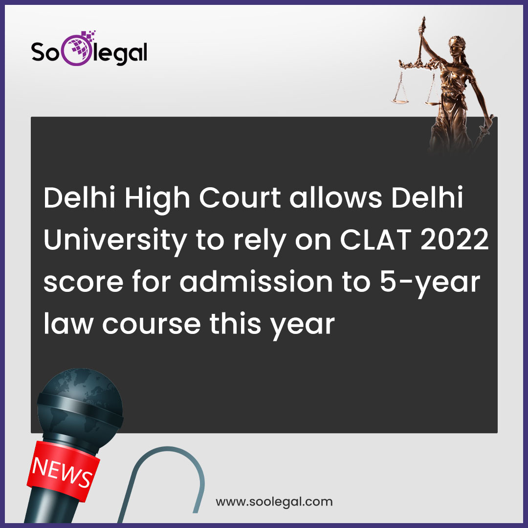 Soo_Legal's tweet image. 𝐃𝐞𝐥𝐡𝐢 𝐇𝐢𝐠𝐡 𝐂𝐨𝐮𝐫𝐭 allows Delhi University to rely on CLAT 2022 score for admission to 5-year law course this year

For further information, refer to this News Report By SoOLEGAL(bit.ly/3t3NrLm).
 
#DelhiHighCourt #delhiuniversity #clat2022 #admission