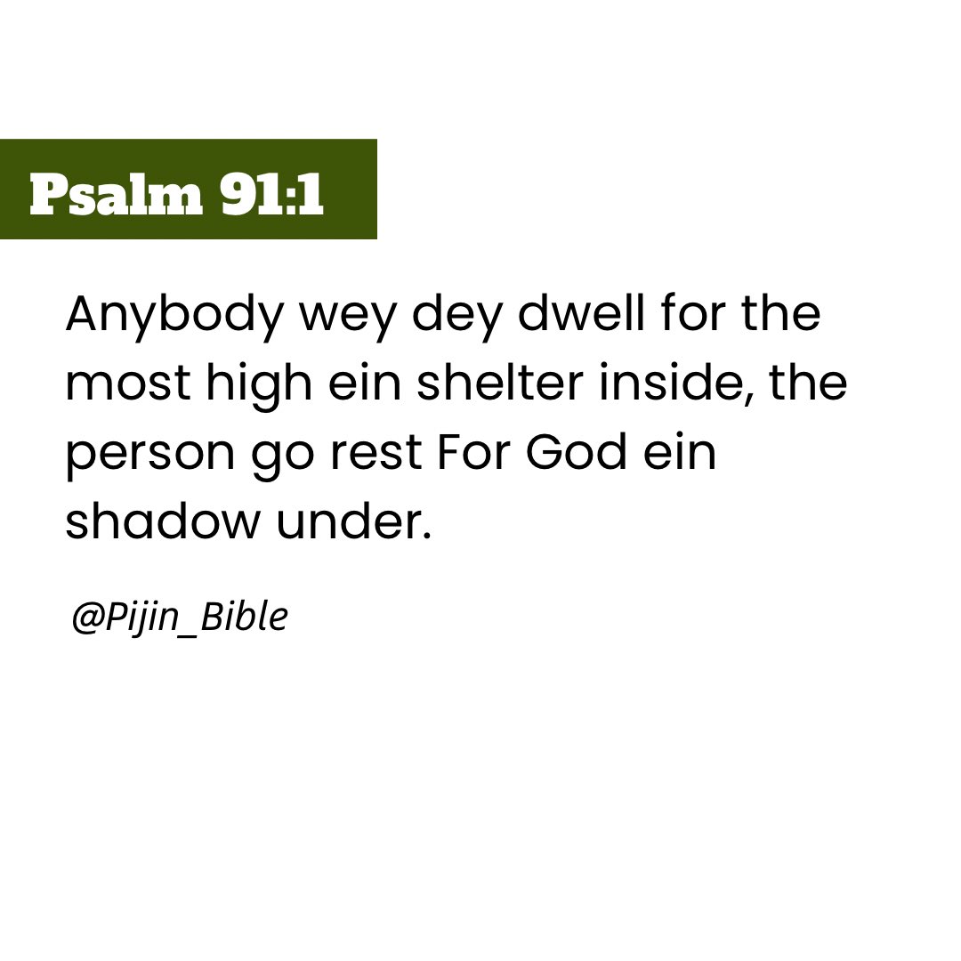 Psalm 91:1
#PijinBible