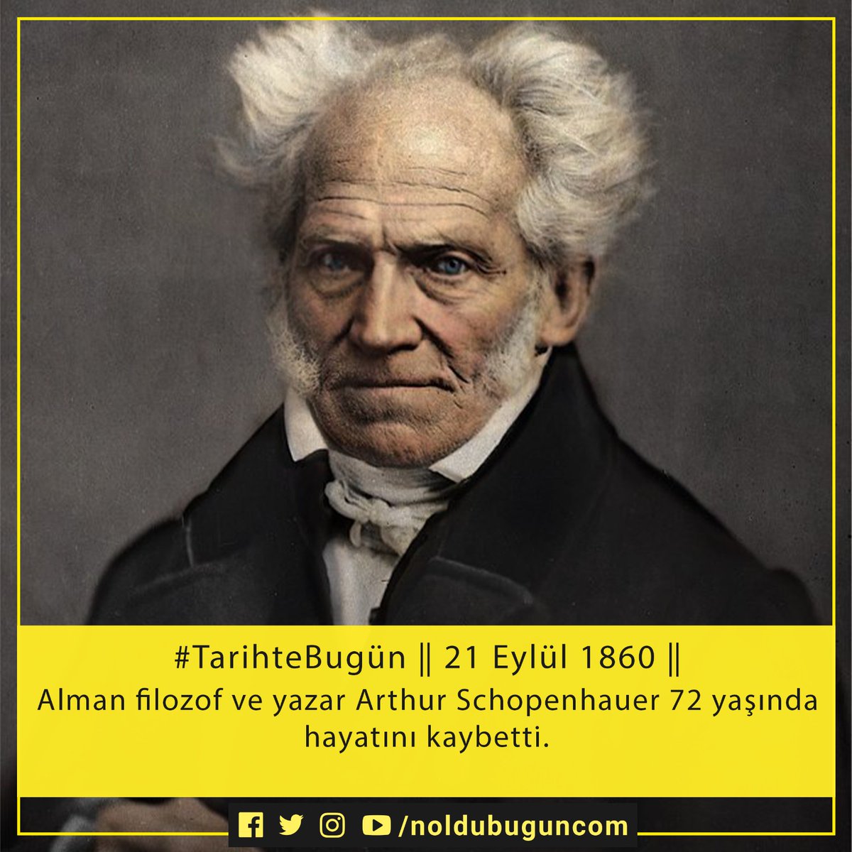noldubuguncom's tweet photo. #TarihteBugün 21 Eylül 1860
Dünyanın anlaşılmaz prensipler üzerine kurulu nedenselliklerinin olduğunu söyleyen, Nietzsche'nin de ilk akıl hocası olduğu kabul gören Alman filozof ve yazar Arthur Schopenhauer 72 yaşında hayatını kaybetti.

#arthurschopenhauer #felsefe https://t.co/aPOiuWq7iz