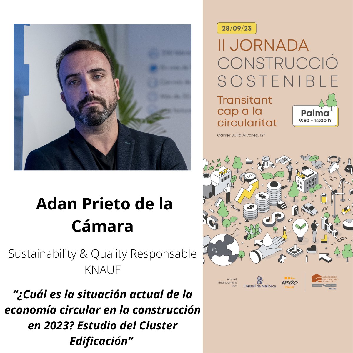 Associació de Constructors de Balears (@constructorsib) on Twitter photo 📢II Jornada de #construcció #sostenible amb el finançament del <a href="/ConselldeMca/">Consell de Mallorca</a> i MAC INSULAR
📅 28/09/23
El nostre 4⃣ ponent és Adan Prieto de la Cámara, Sustainability & Quality Responsable de <a href="/KNAUFINDSPAIN/">KNAUF INDUSTRIES SPAIN</a> per parlar de #economiacircular en 2023
Info: lc.cx/n2bsD3 📢II Jornada de #construcció #sostenible amb el finançament del <a href="/ConselldeMca/">Consell de Mallorca</a> i MAC INSULAR
📅 28/09/23
El nostre 4⃣ ponent és Adan Prieto de la Cámara, Sustainability & Quality Responsable de <a href="/KNAUFINDSPAIN/">KNAUF INDUSTRIES SPAIN</a> per parlar de #economiacircular en 2023
Info: lc.cx/n2bsD3