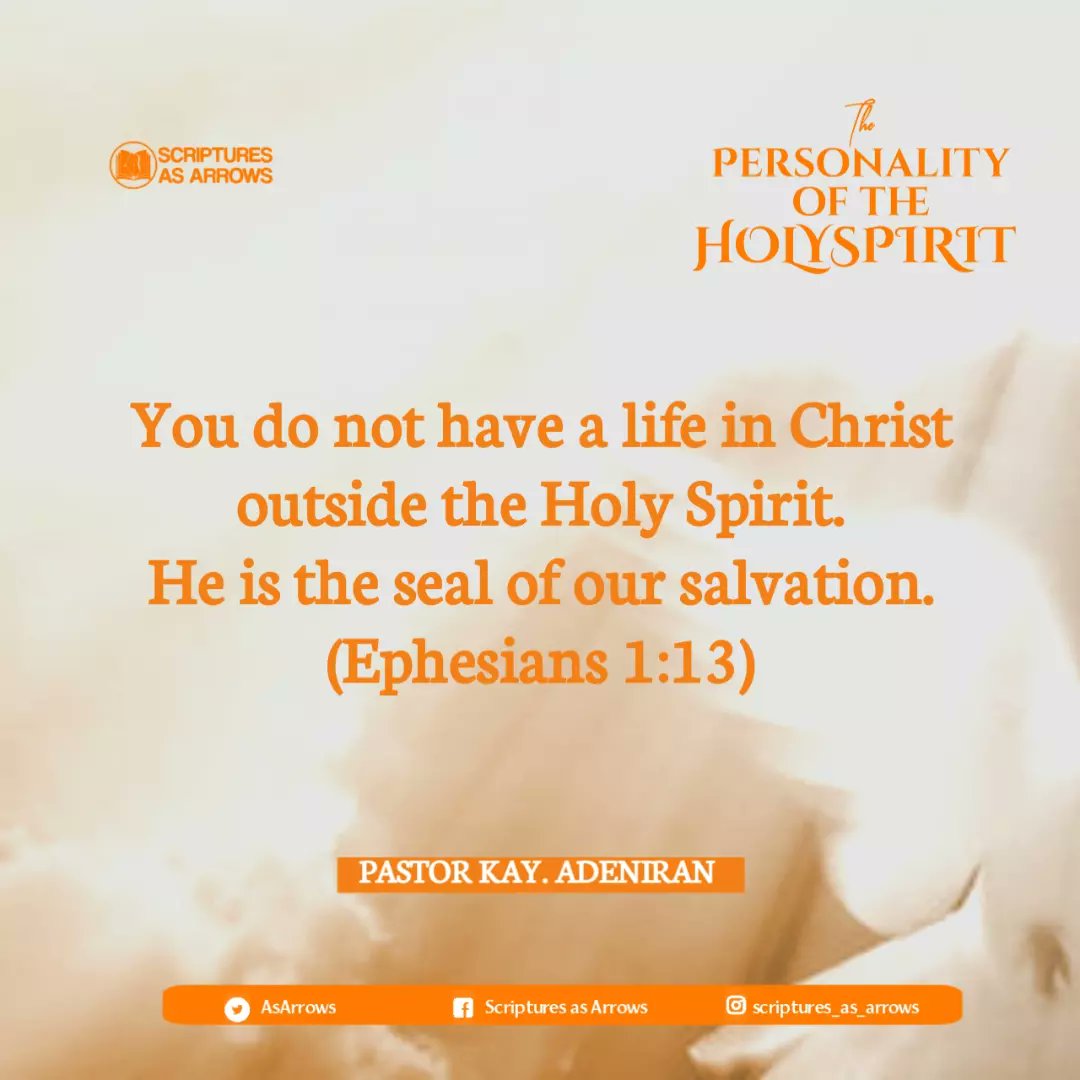 AsArrows's tweet photo. You do not have a life in Christ outside the Holy Spirit.
He is the seal of our salvation.
(Ephesians 1:13)

https://t.co/Dg25g4KVqm

KINDLY DOWNLOAD THE PERSONALITY OF THE HOLY SPIRIT WITH PST KAY ADENIRAN.

Stay Blessed.

#scripturesasarrows
#thepersonalityoftheholyspirit https://t.co/6JppjmUIYE