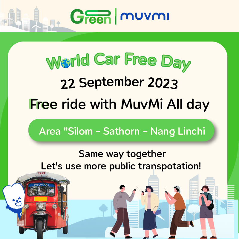 World Car Free day on September 22, 2023 by inviting everyone to join in the free ride with #MuvMi Application throughout September 22, 2023, starting from 6:30 a.m. - 10:00 p.m. In the area "Silom - Sathorn - Nang Linchi''  #Bangkokcarfreeday2023