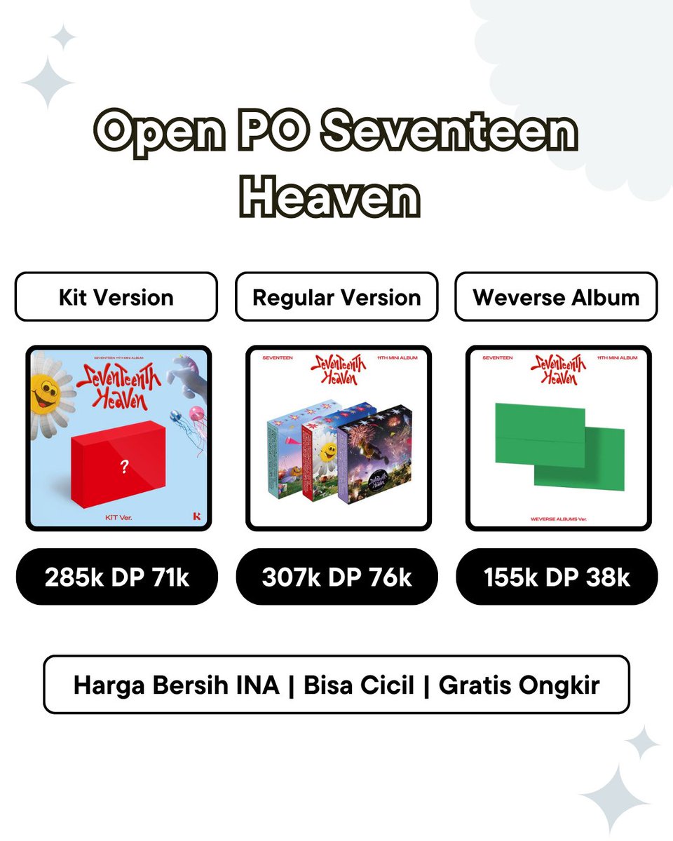 [Open PO / WTS INA🇮🇩] Seventeen Heaven

🤑 Harga termurah / DP 25% / Bisa cicil 4x
✅ EMS/tax + Free ongkir

KTOWN4U
Regular Version (List Prio) ✨307k DP 76k
Kit Version ✨285k DP 71k
Set Version ✨936k DP 234k
Weverse Album ✨155k DP 38k

WEVERSE
Regular Version (List Prio)