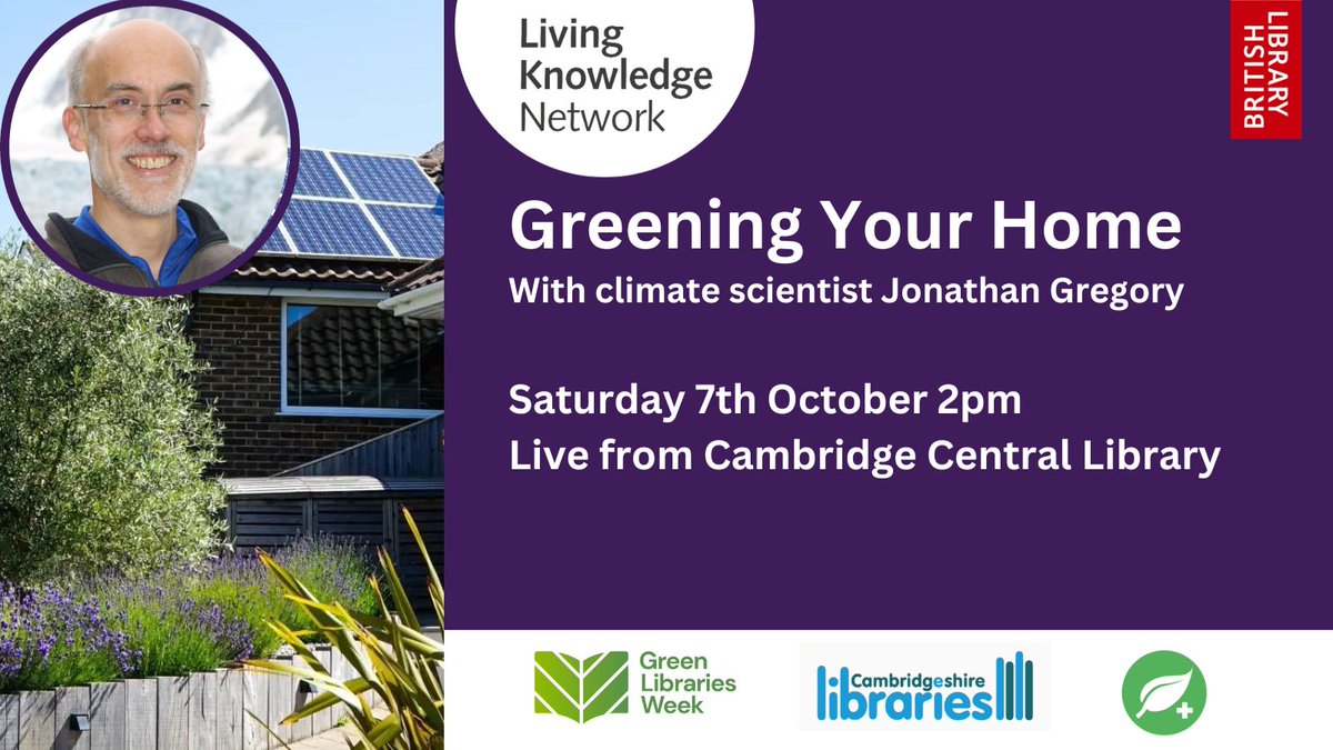 Greening Your Home with climate scientist Jonathan Gregory, Sat 7 October 2pm, live from Cambridge Central Library. living-knowledge-network.co.uk/library/greeni… Advance booking essential for in person event. #CambridgeCentralLibrary #LivingKnowledgeNetwork #BritishLibrary