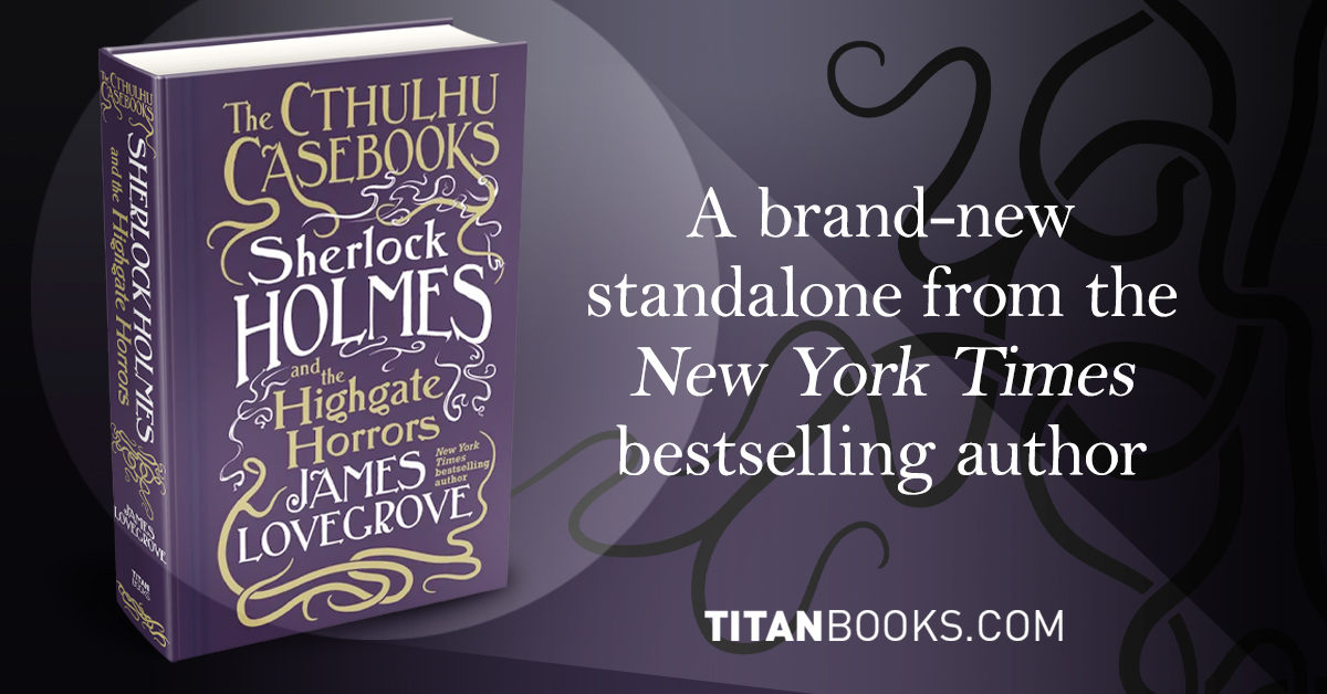 From New York Times bestselling author @JamesLovegrove7 comes a brand-new standalone Cthulhu Casebooks narrative, a thrilling tale of mystery and dread featuring your favourite characters from the iconic Sherlock Holmes detective stories. OUT NOW! bit.ly/468aBhU