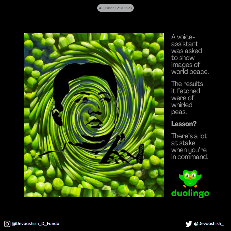 Devaashish_'s tweet photo. ^^^
🧵4
#D_Funda
_
If you're dictating...
Command for peace!
Not peas nor war.
Learn how, with @duolingo.
_
🗣️
🕊️
#PeaceDay #punD #adsD #puns #ads #advertising #copywriting #longcopy #wordplay #KimJongUn #NorthKorea #dictator #voiceassistant #AIassistant #AI #prompts #OMB https://t.co/3OkhsZ0Vok