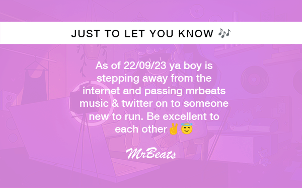 MrBeatsOfficial's tweet photo. Just to let you know I'm leaving the internet but passing mrbeats music &amp; twitter on to someone new to run. So from 22/09/23 you will have a new overlord! https://t.co/VtRx6VP2Z7