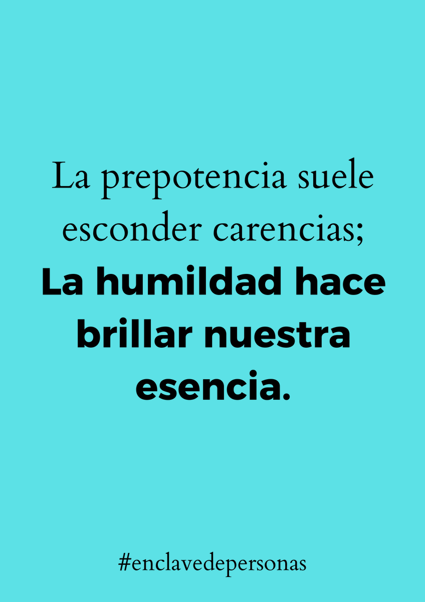 #prepotencia #humildad #enclavedepersonas