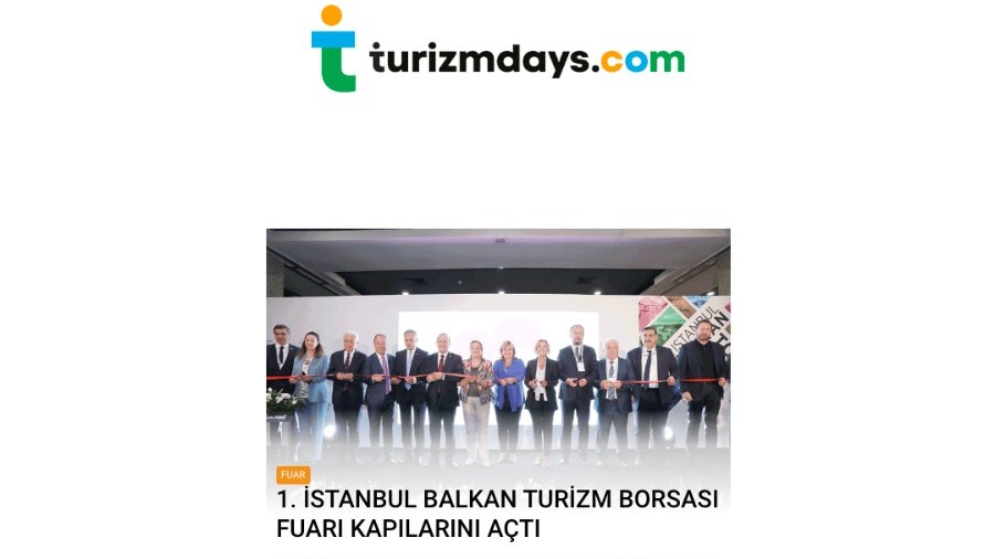 1.İstanbul Balkan Turizm Borsası Fuarı yazılı, dijital ve görsel basında yer bulmaya devam ediyor.

Fuar, bugün ve yarın halkın ziyaretine de açık….

Online Kayıt için ibtb.com.tr