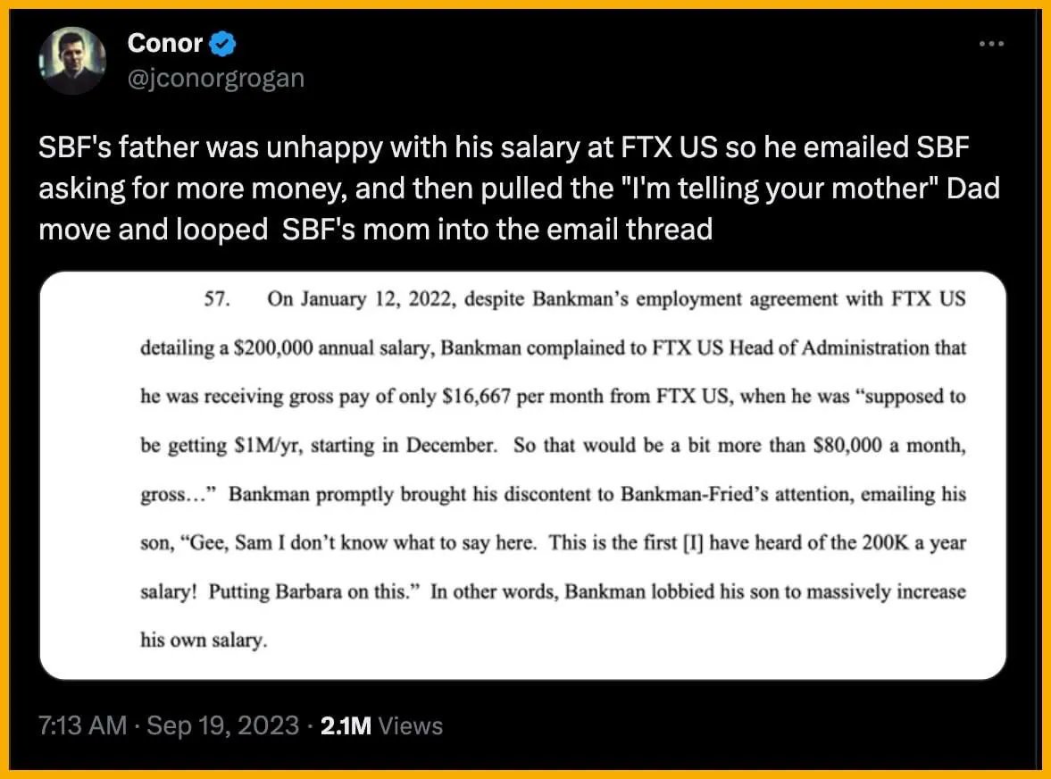 SBF's father is unhappy with his $200K salary at #FTX US, so he emailed SBF demanding more money, stating his salary should be $1 million per year. He also threatened to tell his mother and children if #SBF refused. 
#SalaryNegotiation
--- 
Don't forget to FOLLOW me! 👌