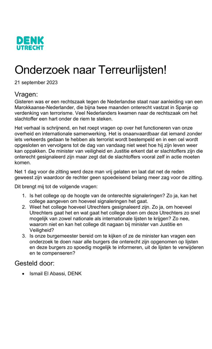 Onterecht op een terreurlijst geplaatst. Onschuldig in de gevangenis terechtkomen. Dit mag niemand meer overkomen. Vandaag zal ik de burgemeester vragen welke onschuldige Nl-ers op de lijst staan, deze te informeren en van de lijst te verwijderen. <a href="/rtvutrecht/">RTV Utrecht</a> <a href="/ad_utrecht/">AD Utrechts Nieuwsblad</a> <a href="/duicnl/">DUIC</a>