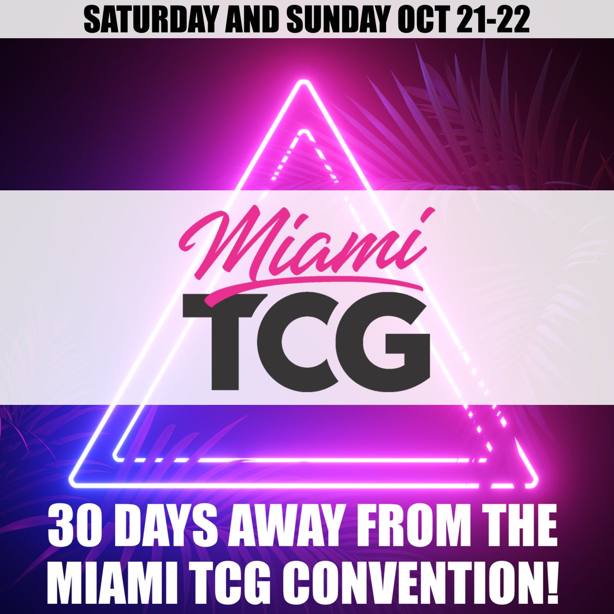 30 Days away from the Miami TCG Convention! Don’t miss out, link in bio! 🏝️👋