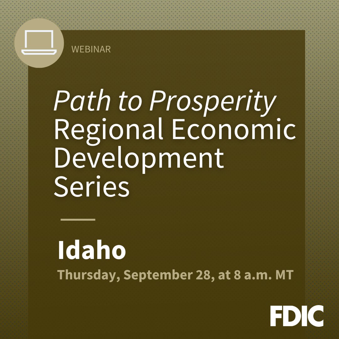 The Path to Prosperity webinar series moves to The Gem State to identify challenges and share best practices and innovative solutions to accessing capital. Join us, <a href="/SBAgov/">SBA</a> and <a href="/USDA/">Dept. of Agriculture</a> to learn more about how we can support #Idaho's #SmallBusinesses.
 
fdic.gov/resources/cons…