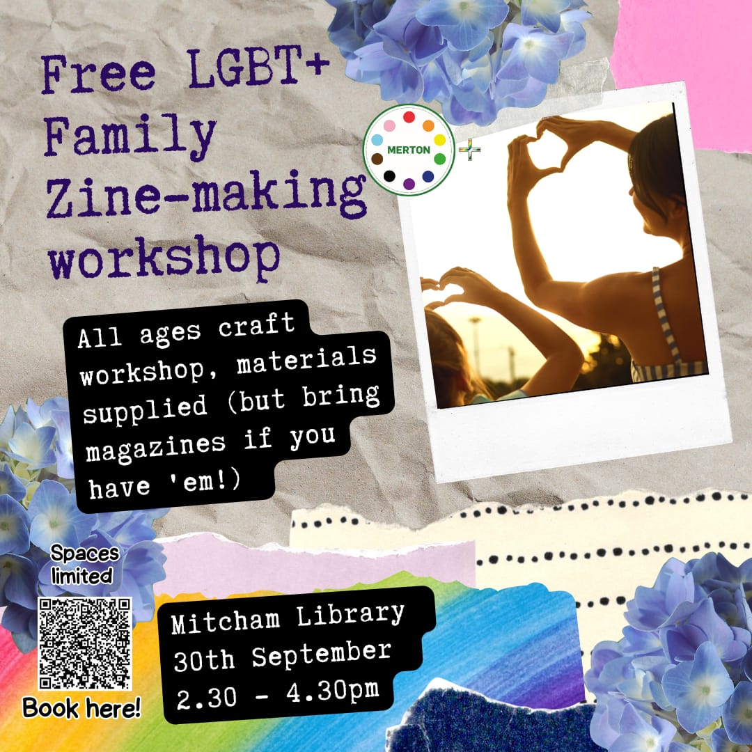Come join us for a free workshop and make your own Zine (as well as new friends and connections!) #lgbtq #lgbtqlondon DETAILS BELOW @MertonLibraries
