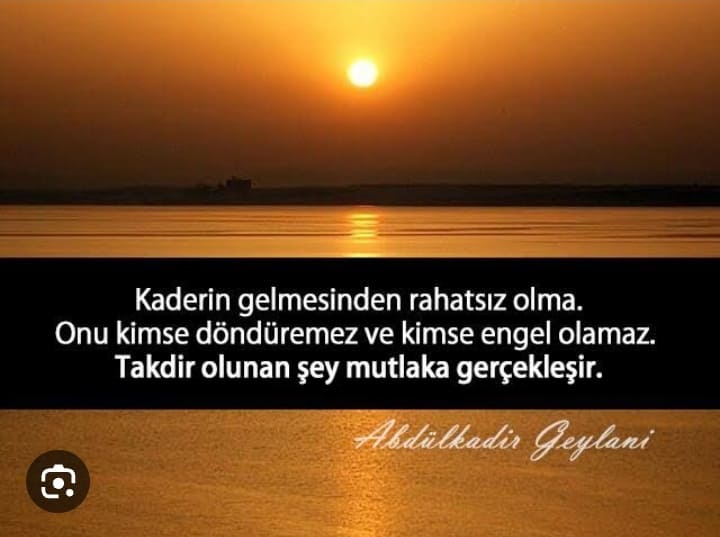 Kaderin Gelmesinden rahatsız olma onu kimse döndüremez ve kimse engel olamaz taktir olunan şey mutlaka Gerçekleşir...