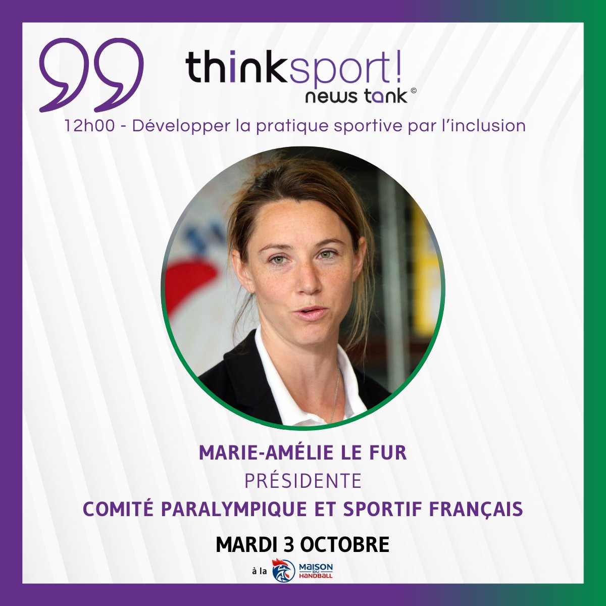 #ThinkSport2023 : <a href="/mariealefur/">Le Fur Marie Amelie</a> est à retrouver le 3 octobre à la Maison du Handball 🤝

La Présidente de <a href="/FRAparalympique/">Comité Paralympique et Sportif Français</a> interviendra sur la table ronde "Développer la pratique sportive par l’inclusion" 🔎

🎟️Programme et inscription ➡️sport.newstank.fr/thinksport2023