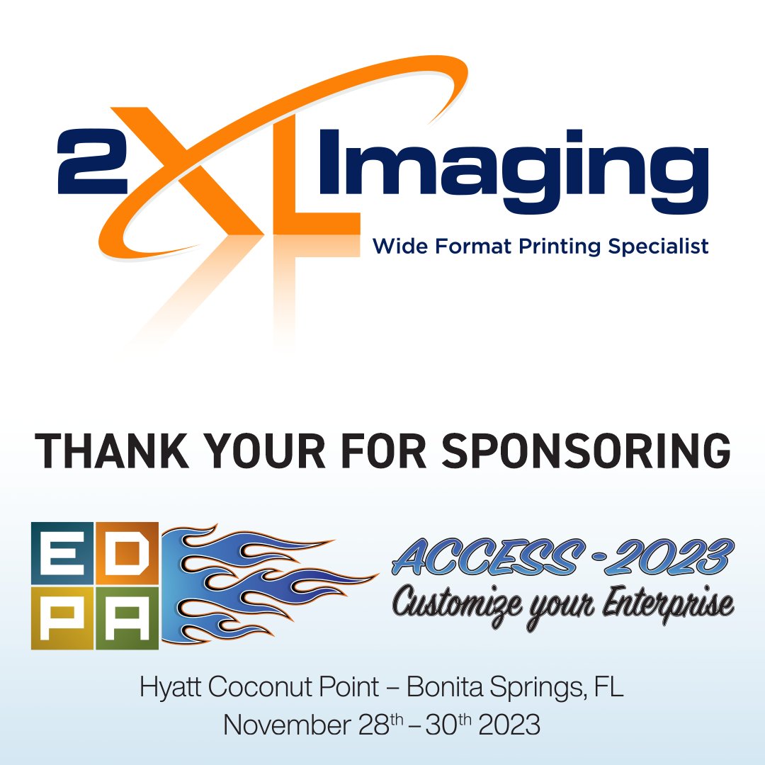 Thank you, 2XL Imaging, for sponsoring ACCESS 2023. Check out 2XL Imaging - 2xlimaging.com #EDPA #EDPAACCESS2023