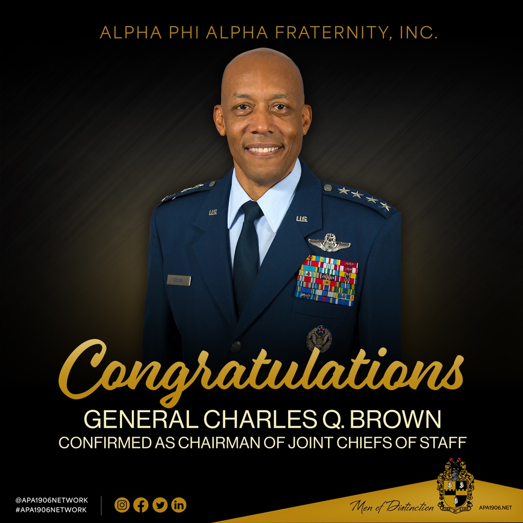 Alpha Phi Alpha Fraternity, Inc. congratulates our Brother, General Charles Q. Brown on his Senate confirmation as chairman of the Joint Chiefs of Staff. #APA1906Network #MenOfDistinction #CharlesQBrown #JointChiefsOfStaff