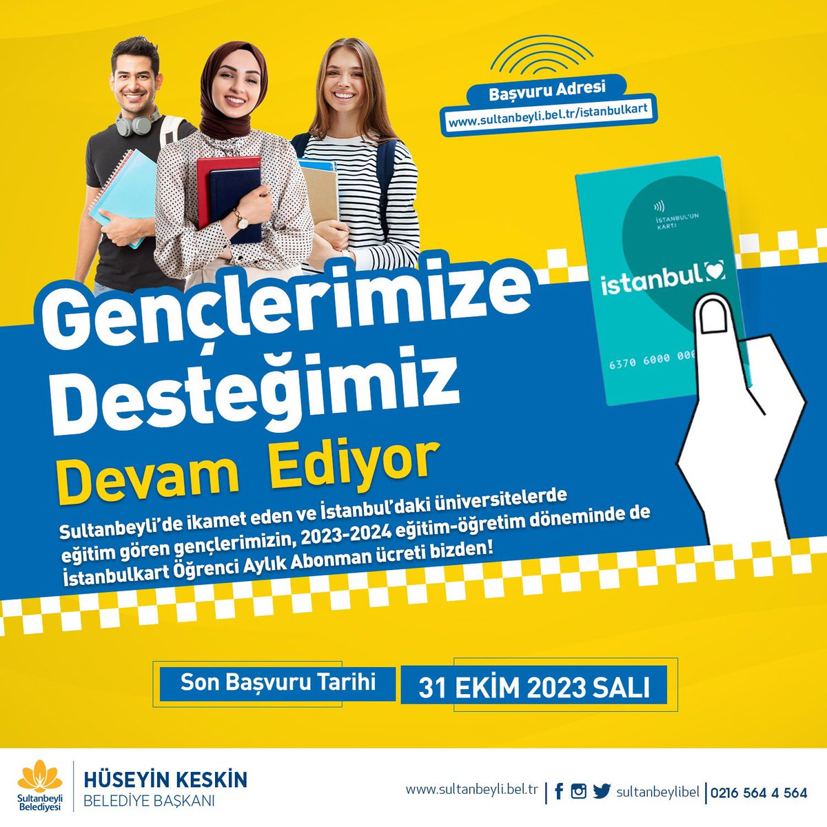 Öğrencilerimize ulaşım desteğimiz sürüyor. 🚍

Sultanbeyli’de ikamet eden ve İstanbul’daki üniversitelerde örgün eğitim gören öğrencilerimizin 2023-2024 eğitim öğretim döneminde de Öğrenci İstanbulkart Aylık Abonman ücretini karşılıyoruz. 

Başvuru için ➡️ sultanbeyli.bel.tr/istanbulkart