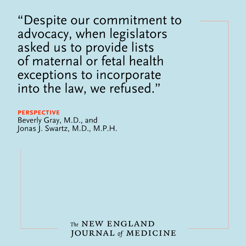 NEJM's tweet photo. Requests to help mold abortion legislation that runs counter to evidence-based medicine create substantial moral distress for clinicians and raise important ethical questions about how to respond. Read the full Perspective by @DrBevGray and Jonas J. Swartz, M.D., M.P.H.: