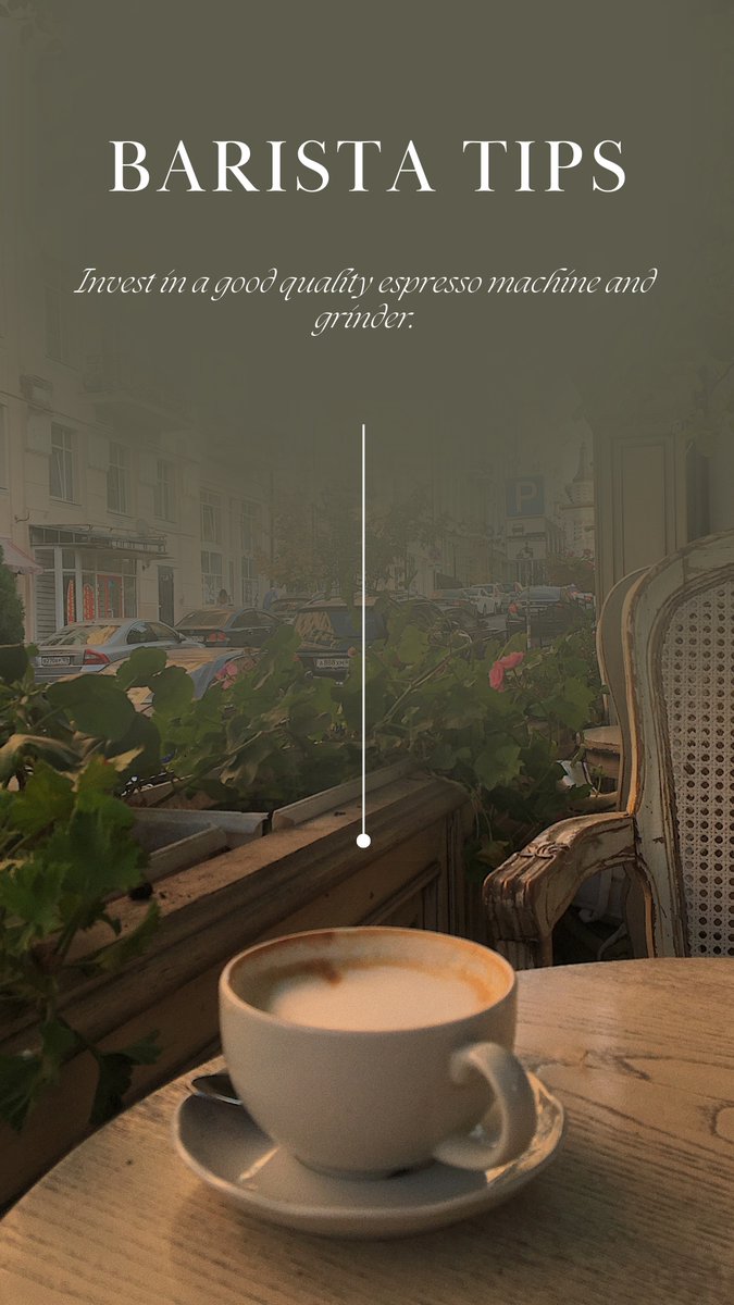 Invest in a good quality espresso machine and grinder.