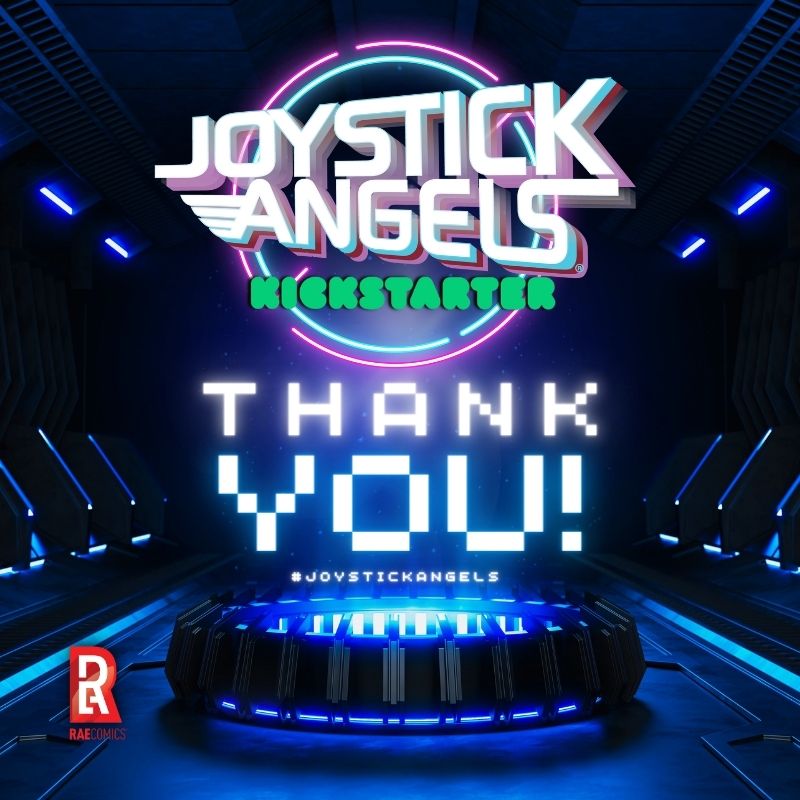 🚀 Thank you for your support! - WE DID IT! What an incredible ride! Thank you so much for your support and helping to bring #JoystickAngels 2 and 3 to life! Please follow like and share and continue to support us at raecomics.com #JoystickAngels #RAEComics #indiecomics