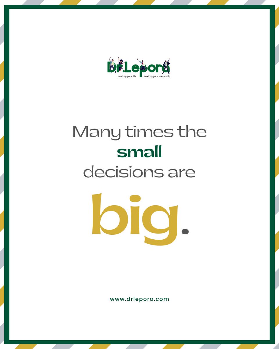 #drlepora #nextgenpeople #SmallDecisionsBigImpact #ChoicesMatter #EveryDecisionCounts #MindfulChoices #PowerOfChoice #DecisionMaking #LittleThingsMatter #BigImpact #PositiveChoices #Progress #Success #JourneyOfLife #DailyDecisions #ChooseWisely #PathToSuccess #StepByStep #Success