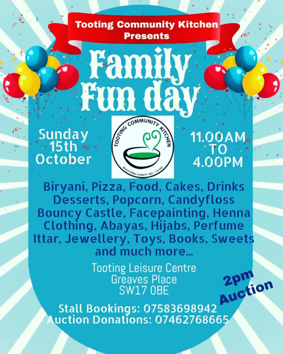 *Family Fun day Tooting Community Kitchen*

Pop along with friends and family to enjoy an amazing day!

*Time:* 11am - 4.00pm
*Date:* Sunday 15th October 
*Address:* Tooting Leisure Centre, Greaves Place, SW17 0NE

*Stall Bookings:* 07583698942
*Auction Donations:* 07462768665