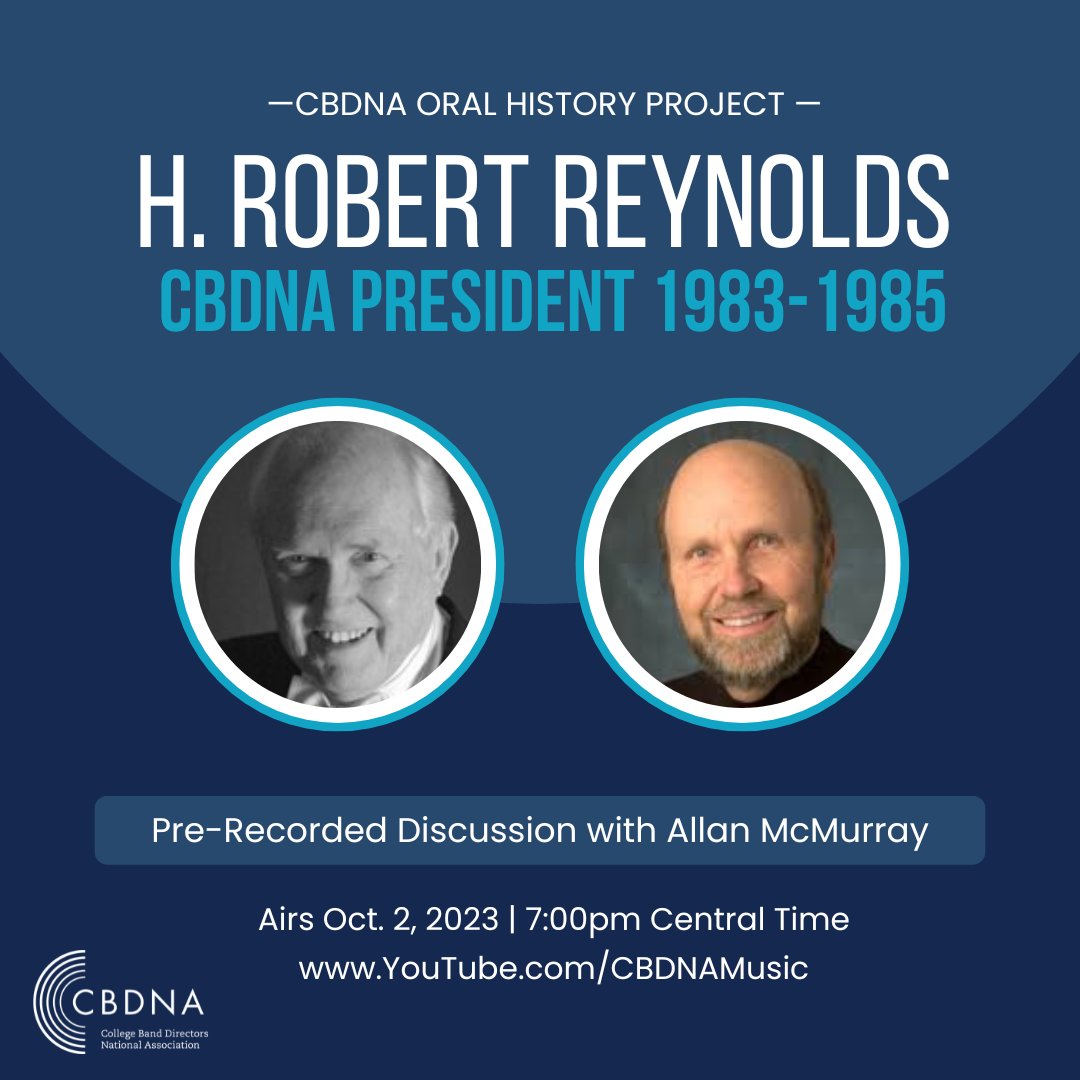 Introducing the next installment of the CBDNA “Oral History Project” — Allan McMurray’s interview of CBDNA’s President from 1983-1985, H. Robert Reynolds. The video will air on Monday, Oct. 2, 2023 at 7:00pm Central Time on CBDNA’s YouTube channel: YouTube.com/CBDNAMusic.