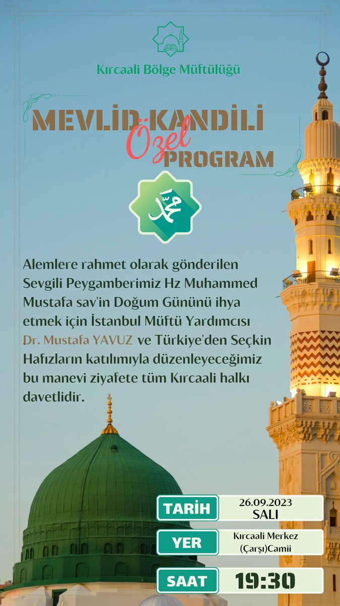 KIYMETLİ MÜSLÜMANLAR, DEĞERLİ KIRCAALİ HALKI…

26.09.2023 tarihinde Mevlid Kandili özel programımız akşam namazına müteakiben Kircaali Merkez Camisinde yapılacaktır.

Gelin hep beraber coşkulu bir şekilde Mevlid Kandilimizi ihya edelim. 
Peygamberimizi anarak anlamaya çalışalım.