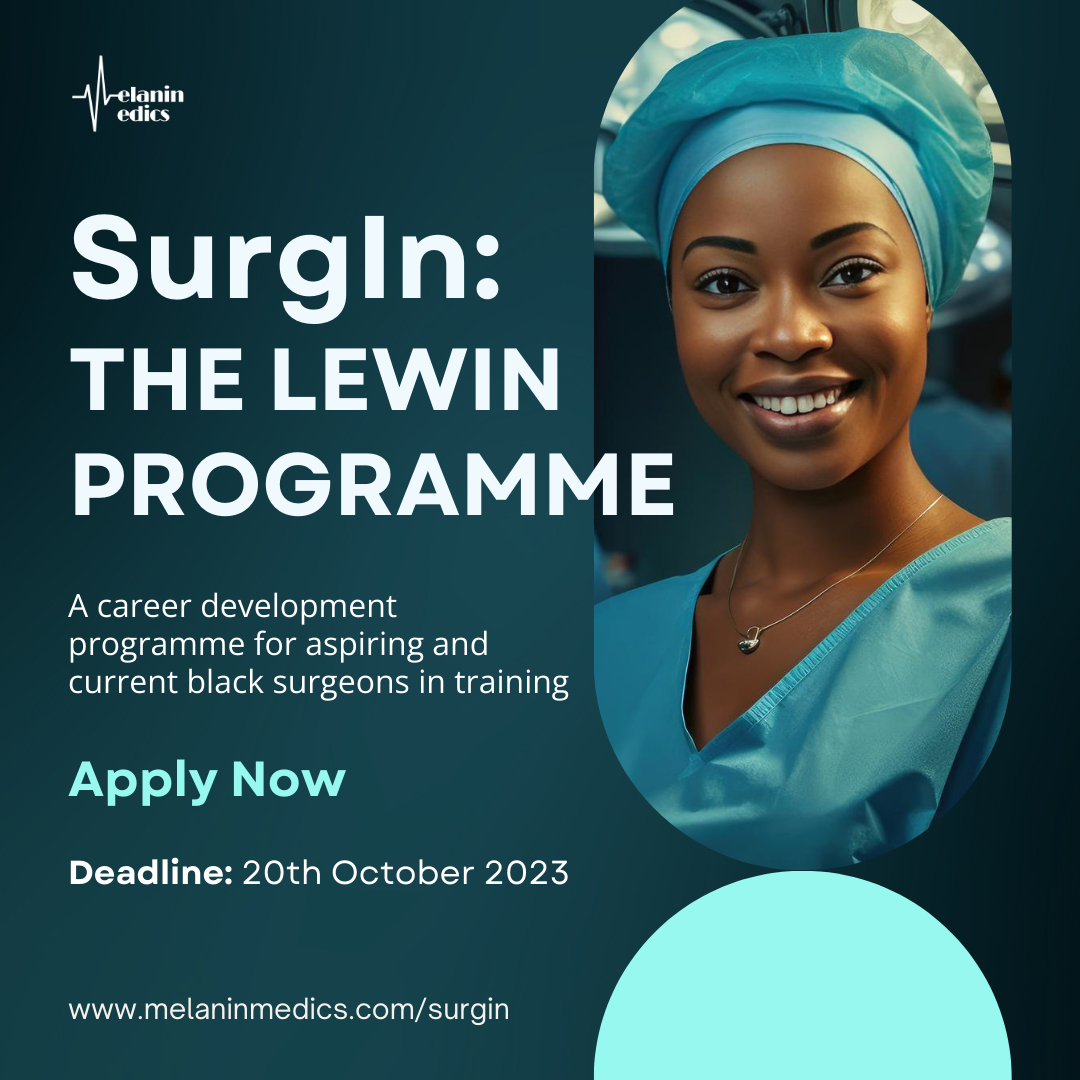 MelaninMedics's tweet photo. APPLICATIONS OPEN SurgIn: The Lewin Programme 2023 -10 month career development programme supported by @RCSnews for aspiring/ current black surgeons BECOME A PARTICIPANT or AMBASSADOR🤩 Deadline: 20th October 2023 https://t.co/FPeAPVA7oh #MelaninMedics #SurgIn #DiversityinSurgery https://t.co/elSRW6UNPi