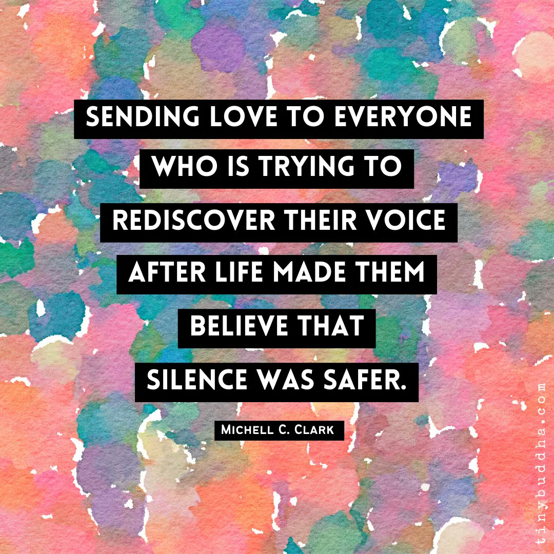 tinybuddha's tweet photo. “Sending love to everyone who is trying to rediscover their voice after life made them believe that silence was safer.”  ~Michell C. Clark https://t.co/P4suWp2LhZ