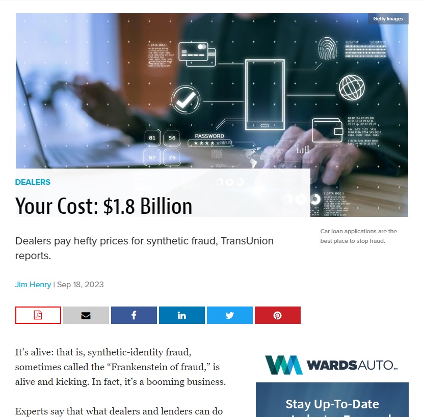 A new article in <a href="/WardsAuto/">WardsAuto</a> reveals a startling statistic, "According to a recent study from credit bureau TransUnion, the potential lender liability from synthetic fraud in auto loans was $1.8 billion for the first half of 2023..."

Protecting your dealership starts with Oplogic