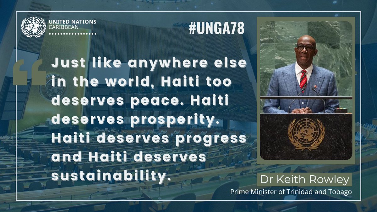 'We the United Nations gathered here must authorise the external help that Haiti desperately needs,' 🇹🇹 PM @DrKeithRowley told the #UNGA 🇺🇳 He added #Haiti deserved peace, prosperity, progress and sustainability – the 4️⃣ watchwords of @UN_PGA for this 78th UNGA Session.