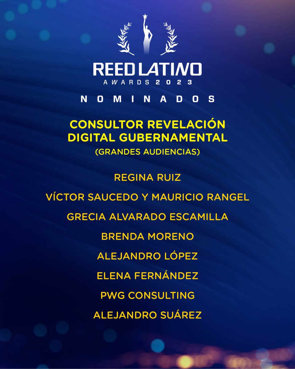 Nominados a CONSULTOR REVELACIÓN DIGITAL GUBERNAMENTAL (GRANDES AUDIENCIAS):

⭐ <a href="/andreadeanda/">Andrea</a>
⭐ VÍCTOR SAUCEDO Y MAURICIO RANGEL 
⭐ <a href="/PrometeoAgency/">prometeo.agency</a>
⭐ <a href="/AndreadeAnda/">Andrea</a>
⭐ <a href="/noestoyperdon/">noestoy</a>
⭐ ELENA FERNANDEZ
⭐ PWG CONSULTING
⭐ ALEJANDRO SUÁREZ