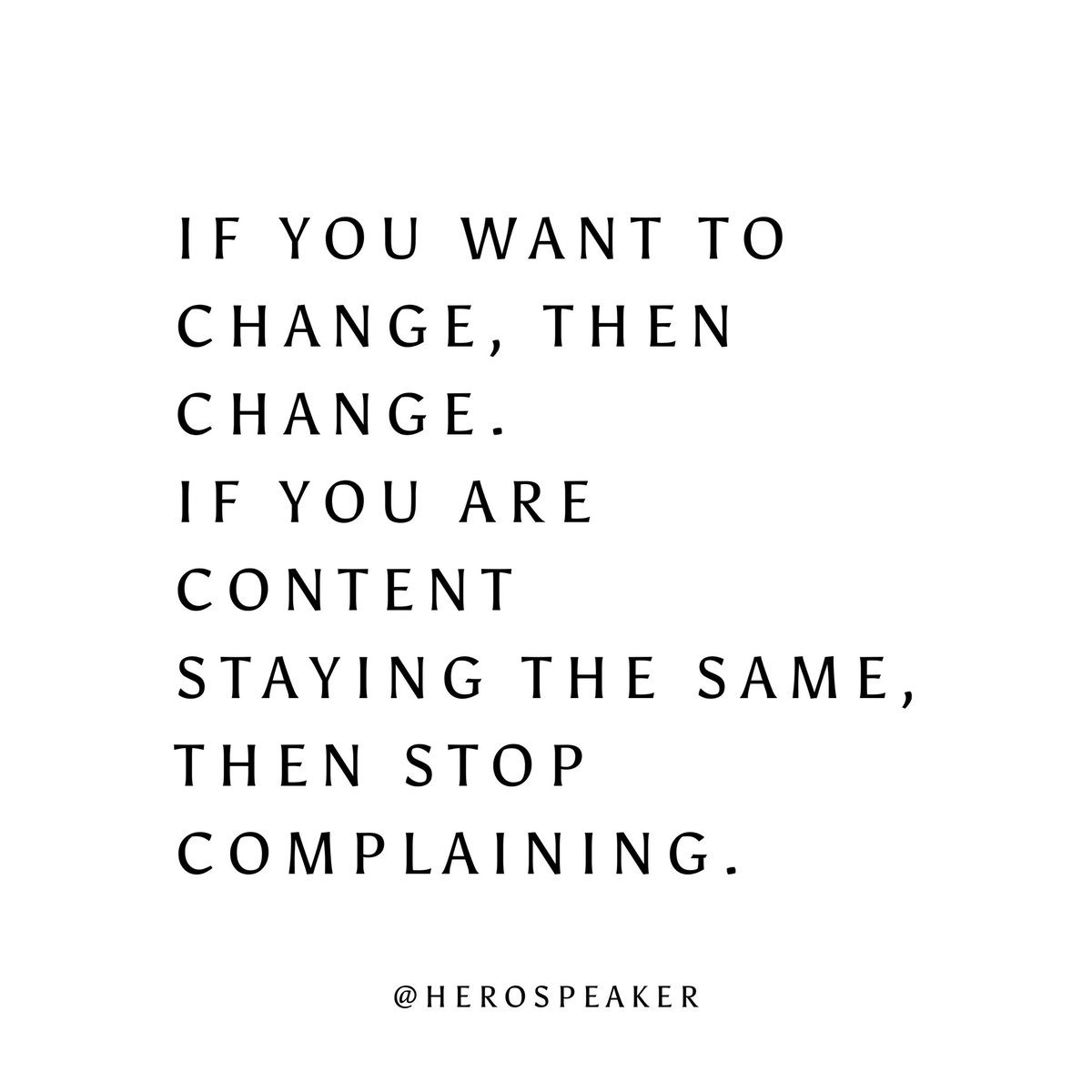 HeroSpeaker's tweet image. #beyourchange #theheroeffect #stopcomplaining #makechanges #successminded #successmind #changeyourthoughts #changemaker