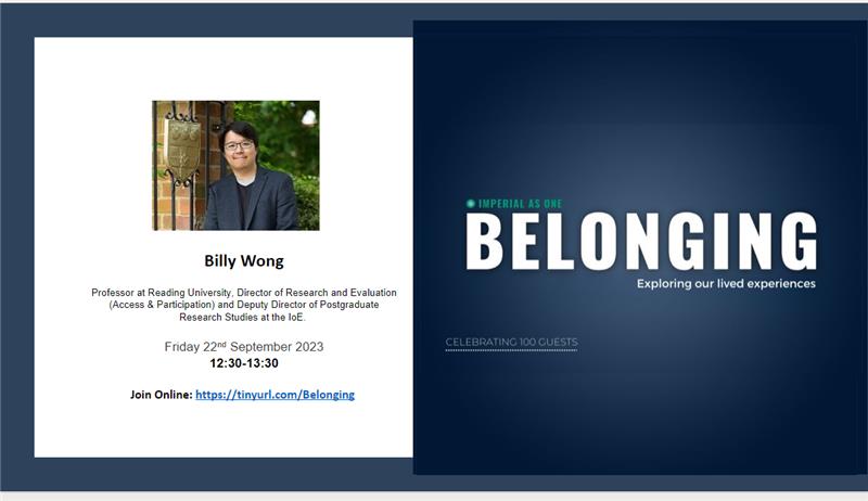 Our #Belonging guest today is Professor @billybwong - Director of Research & Evaluation (Access & Participation) and Deputy Director of Postgraduate Research Studies at the IoE, University of Reading. Join us live at 12:30pm - follow the link: imperial-ac-uk.zoom.us/j/97621983750?…