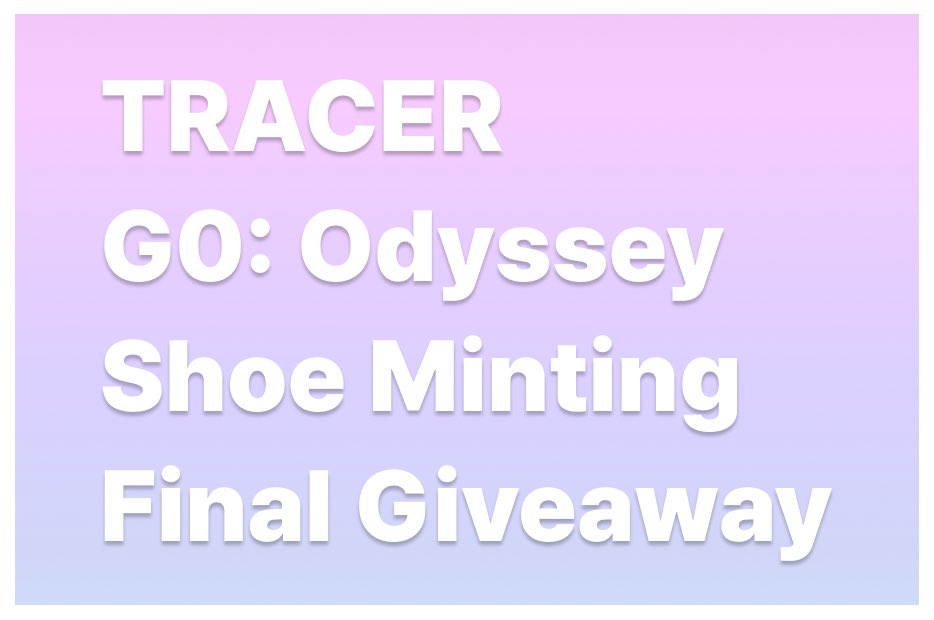 Official_Tracer's tweet photo. To celebrate G0: Odyssey Shoe Minting, we are holding a giveaway! 🎉

This is a final giveaway, so don't miss out this chance!!

🦋 Giveaway Link (Google Form)
: https://t.co/FEVNAVL4uC

⏰ ~ 9/25 05:00 UTC
🎁 30 OG, 60 WL (RANDOM) https://t.co/bWIyBQbP52