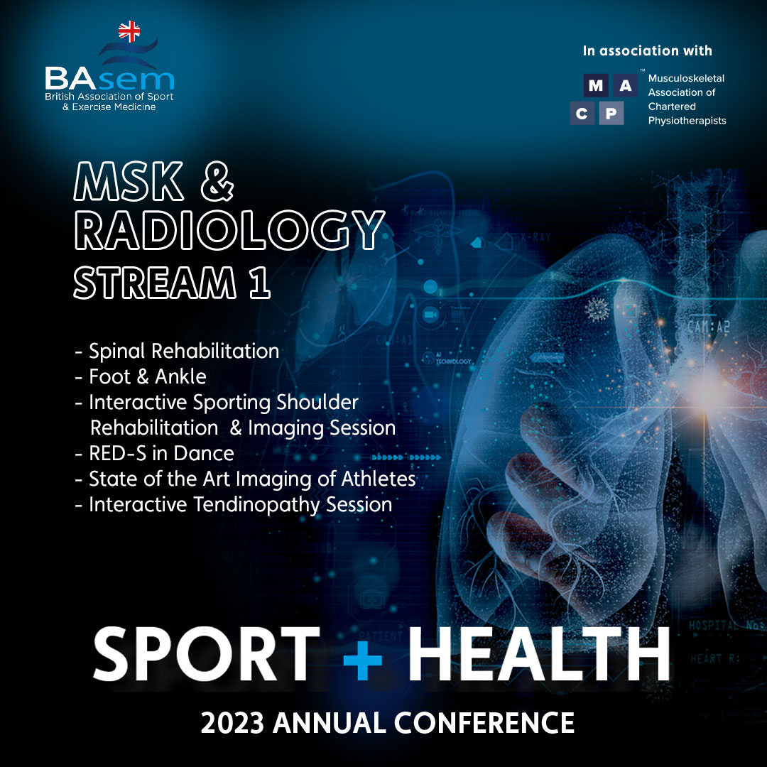 MSK &amp; Radiology Stream 
Highlights include:

- Spinal Rehabilitation
- Foot &amp; Ankle
- Interactive Sporting Shoulder Rehabilitation  &amp; Imaging Session
- RED-S in Dance
- State of the Art Imaging of Athletes
- Interactive Tendinopathy Session

basem.co.uk/event/basem-20…