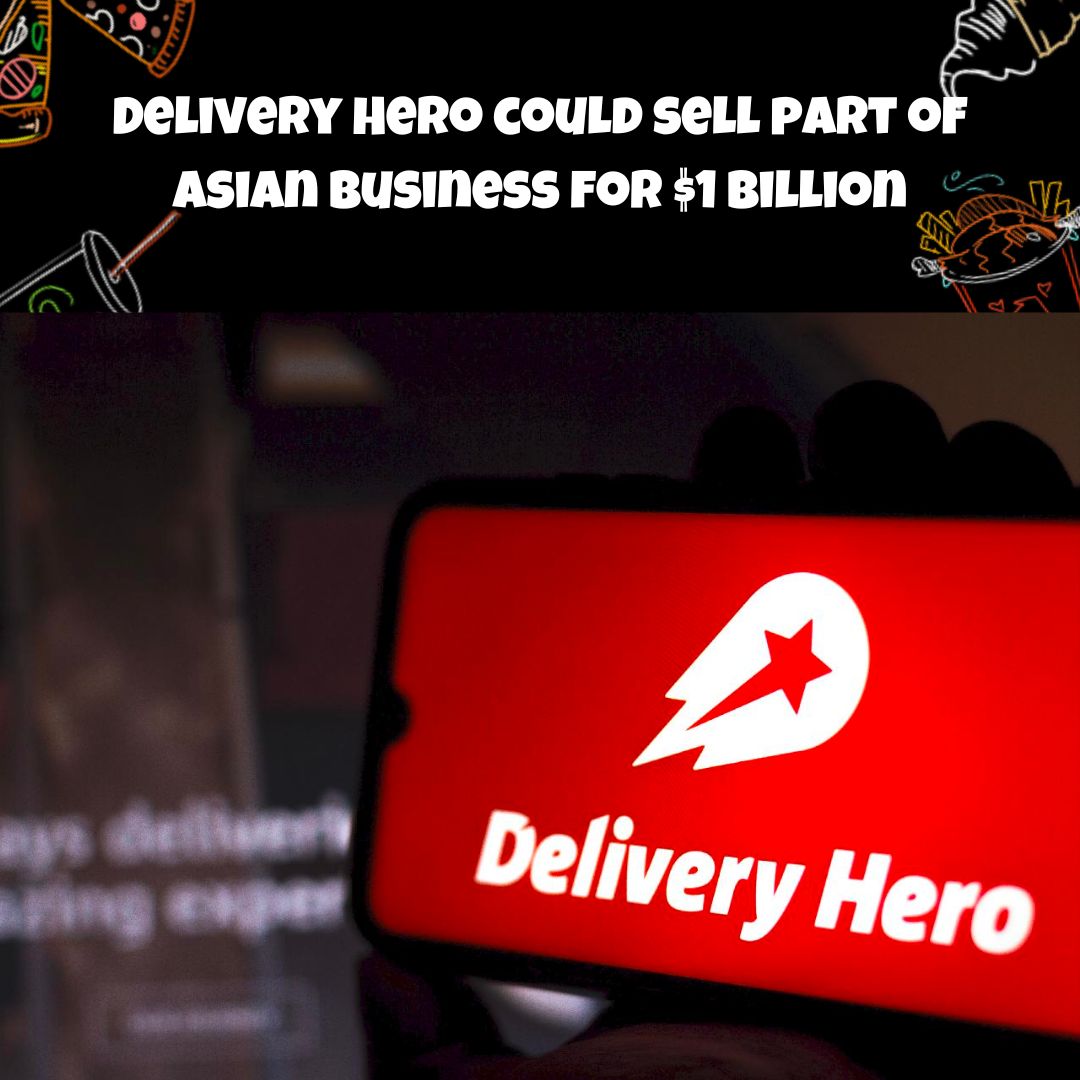 Delivery Hero could sell part of Asian business for $1 billion #foodtech #fooddelivery #grocerydelivery #fridaytakeaway