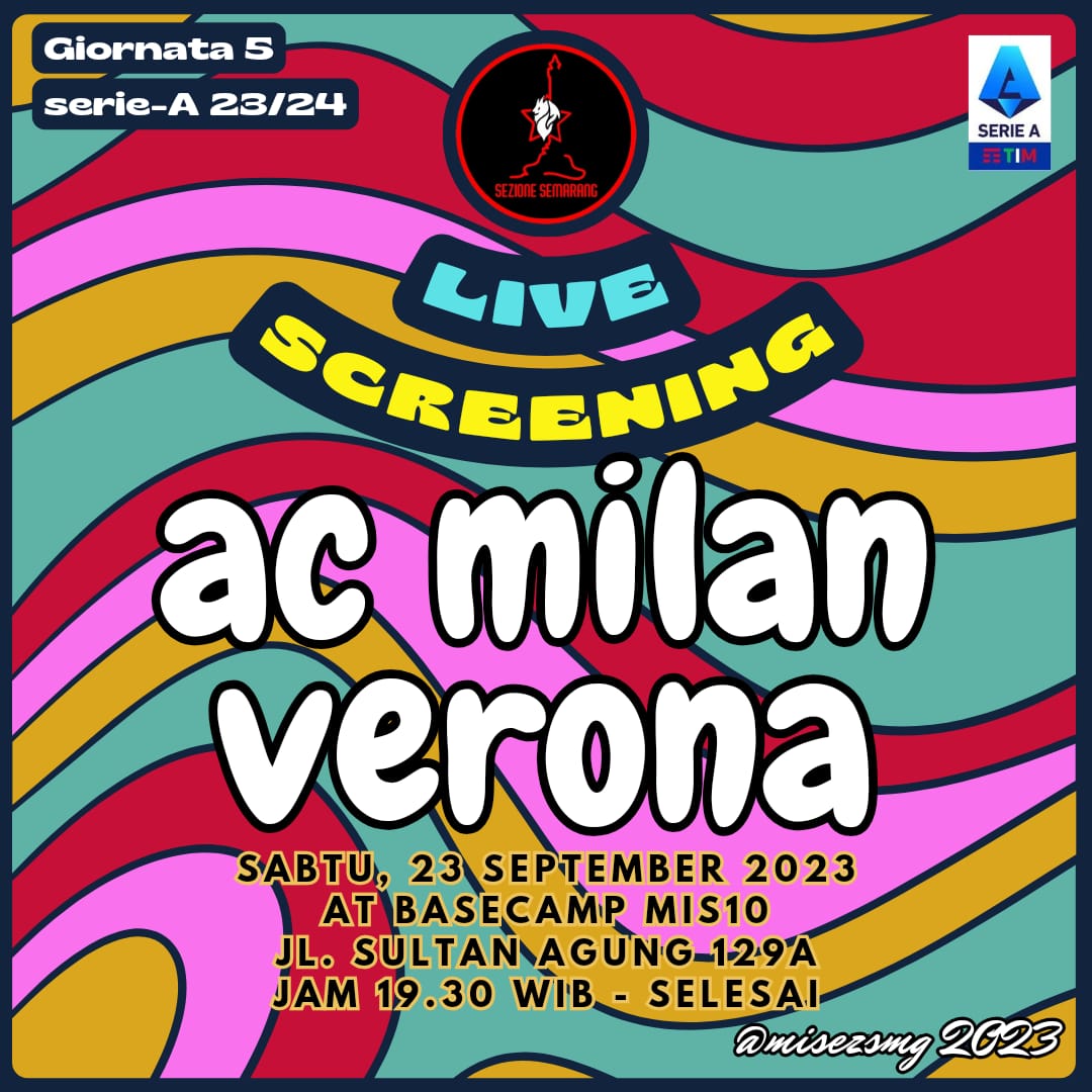 LIVE SCREENING SERIE-A gio 5 - AC MILAN vs Hellas Verona - Sabtu, 23 september 2023 - at Basecamp MIs10 "Jl. Sultan Agung 129A" - Jam 19.30 WIB s.d selesai - HTM 5/8K inc. Air Mineral &amp; seduluran
CP : 083842709097 Opik