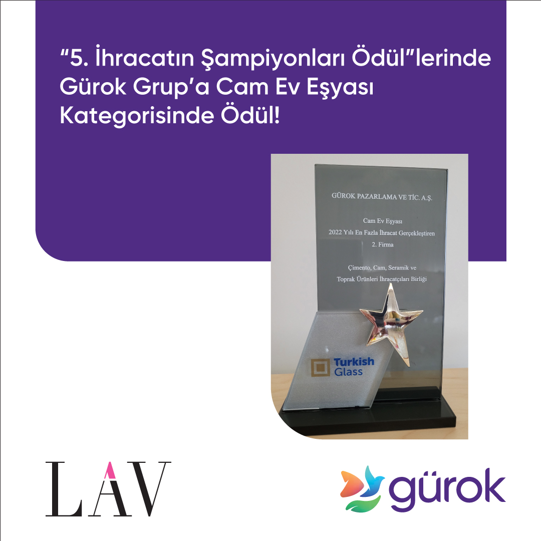 Gürok Grup olarak bünyemizde bulunan, dünyanın en büyük beşinci sofra camı üretici LAV ile ihracatta gösterdiğimiz başarılı ivmeyle, “5. İhracatın Şampiyonları Ödül Töreni”nde cam ev eşyası kategorisinde “En Fazla İhracat Yapan Firmalar” arasında ikincilik ödülüne layık görüldük.