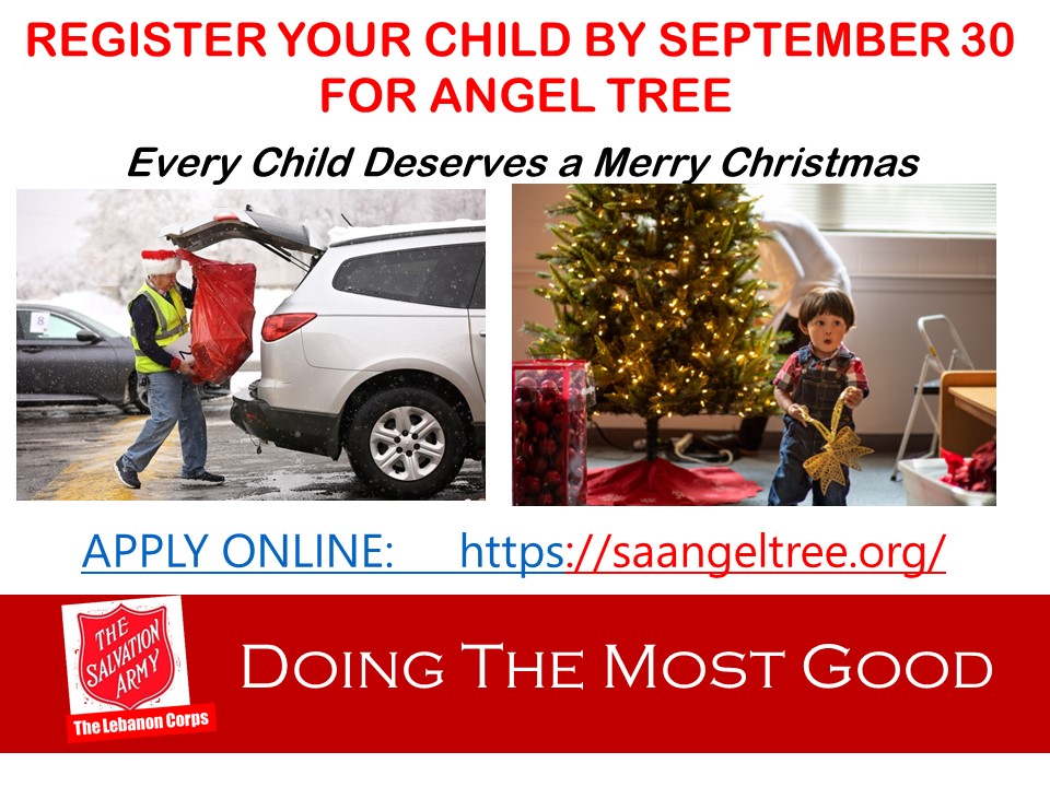 Salvation Army Lebanon Corps Angel Tree Application for Christmas Assistance Is Now Open Until September 30, 2023. Visit Angel Tree Website, And Apply Online.
saangeltree.org
#DoingTheMostGood
#LoveBeyondChristmas