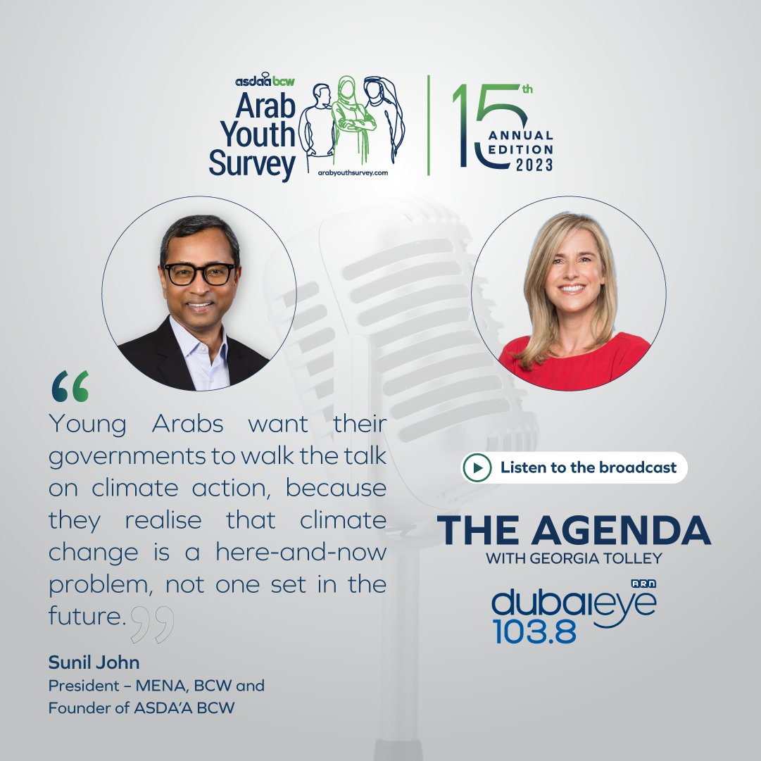 In an interview with Georgia Tolley on The Agenda - Dubai Eye 103.8, Sunil John, President - MENA, BCW and Founder of ASDA’A BCW, discussed how young Arabs view the urgency of climate action and their calls for government accountability. Listen to the episode at