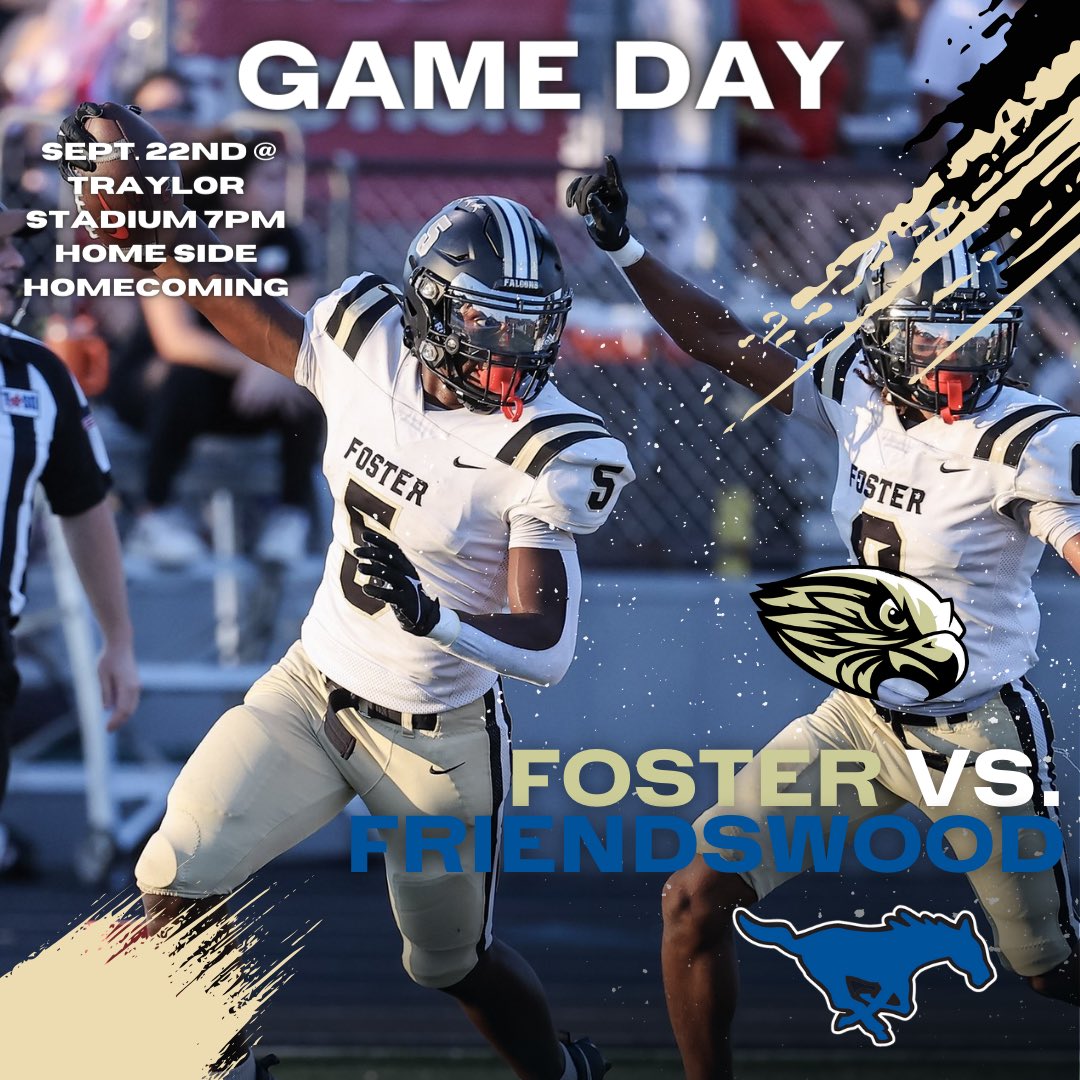 Foster Football (@fosterfootball) on Twitter photo 🚨 Varsity Game Day🚨
🗓 September 22nd 2023
⏰ 7:00PM
🏟 Traylor Stadium
🎟️ gofan.co/event/1014281?…
‼️ HOMECOMING
📍 1000 E. Stadium Drive Rosenberg, Texas 77471
🏈 Foster HS 🆚 Friendswood HS
<a href="/FHSABC_TX/">FHSABC</a> <a href="/FosterHSNews/">Foster High School</a> <a href="/AthleticsFoster/">Foster Athletics</a> <a href="/fbheraldsports/">Fort Bend Herald sports</a> <a href="/lcisdathletics/">LCISD ATHLETIC DEPT.</a> 🚨 Varsity Game Day🚨
🗓 September 22nd 2023
⏰ 7:00PM
🏟 Traylor Stadium
🎟️ gofan.co/event/1014281?…
‼️ HOMECOMING
📍 1000 E. Stadium Drive Rosenberg, Texas 77471
🏈 Foster HS 🆚 Friendswood HS
<a href="/FHSABC_TX/">FHSABC</a> <a href="/FosterHSNews/">Foster High School</a> <a href="/AthleticsFoster/">Foster Athletics</a> <a href="/fbheraldsports/">Fort Bend Herald sports</a> <a href="/lcisdathletics/">LCISD ATHLETIC DEPT.</a>