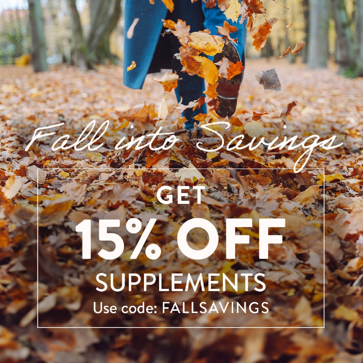 Fall is a fresh start and the perfect time to get back into wellness! We're here for you with our whole-food approach to supplements formulated for every body.

Valid through 9/24/23. Cannot be combined with other offers or subscription. 1x per customer.