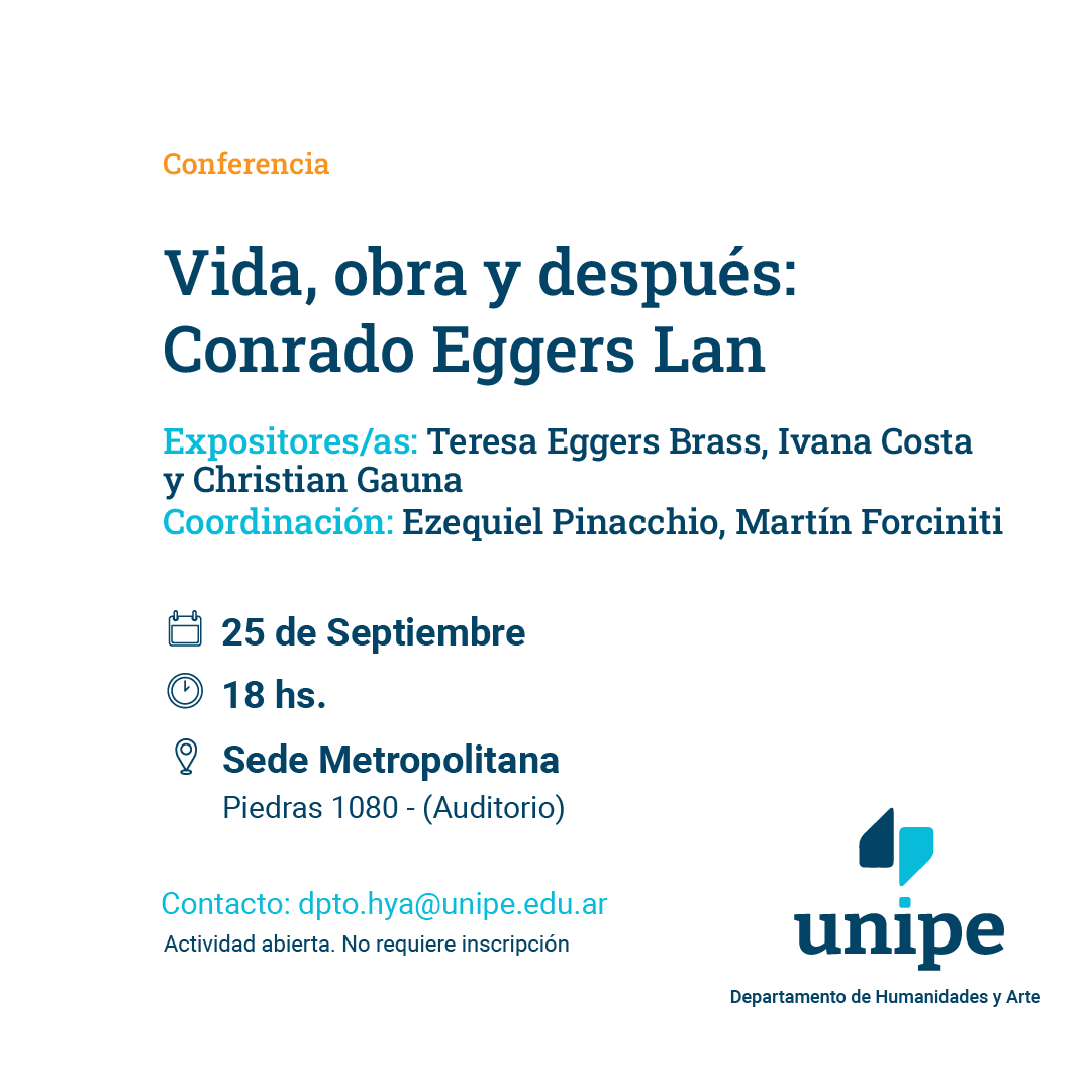 unipe_ar's tweet photo. Conferencia 🗣️

✅Vida, obra y después: Conrado Eggers Lan
Expositores/as: Teresa Eggers Brass, Ivana Costa y Christian Gauna 

🗓️ 25 de Septiembre
🕚18:00 hs
🗺️ Sede Metropolitana #UNIPE (Piedras 1080) https://t.co/OqeyYmMmgt