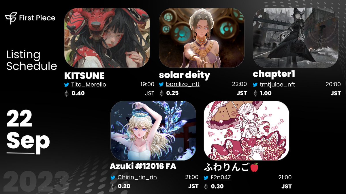 FirstPiece_App's tweet photo. 📅 22 Sep Listings 📅

📌 KITSUNE－ @Tito_Merello
📌 solar deity－ @banilizo_nft
📌 chapter1－ @tmtjuice_nft
📌 Azuki #12016 FA－ @Chirin_rin_rin
📌 ふわりんご🍎－ @E2n04Z

📅 https://t.co/OsR1WBqPZ0 📅

#FirstPiece #FPCalendar #NFTJPN #FND https://t.co/3nJPe5QqDK