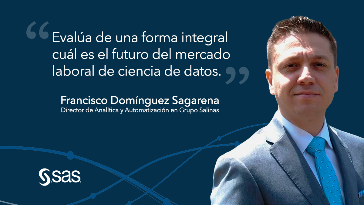 "Creo que la relación oferta-demanda está cambiando. Mucha gente tiene los conocimientos, pero no todos contamos con una institución que los avale." - Francisco Domínguez Sagarena, Director de Analítica y Automatización en Grupo Salinas.
#IA #gruposalinas
2.sas.com/6014PCDRy
